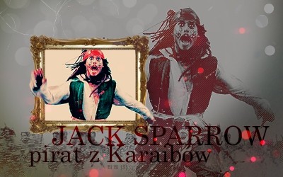 Jack Sparrow- Pirat z Karaibów